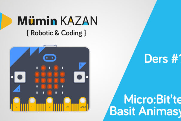 Micro:Bit – Basit Animasyon – Ders 1