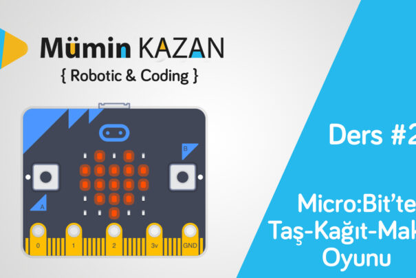 Micro:Bit Taş-Kağıt-Makas Oyunu – Ders 2